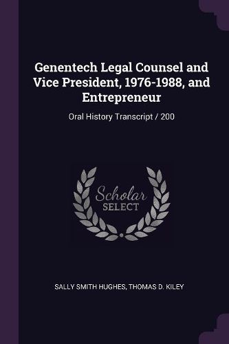 Cover image for Genentech Legal Counsel and Vice President, 1976-1988, and Entrepreneur