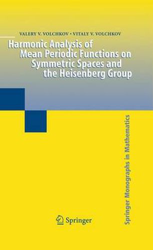 Harmonic Analysis of Mean Periodic Functions on Symmetric Spaces and the Heisenberg Group