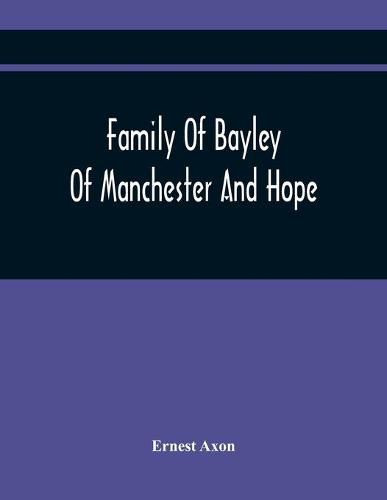 Cover image for Family Of Bayley Of Manchester And Hope