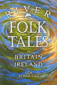 Cover image for River Folk Tales of Britain and Ireland