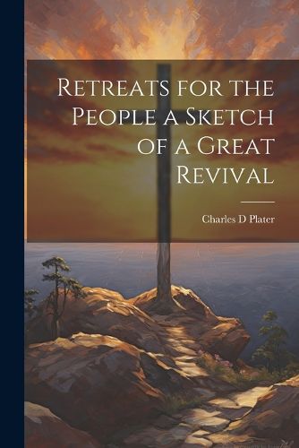 Cover image for Retreats for the People a Sketch of a Great Revival