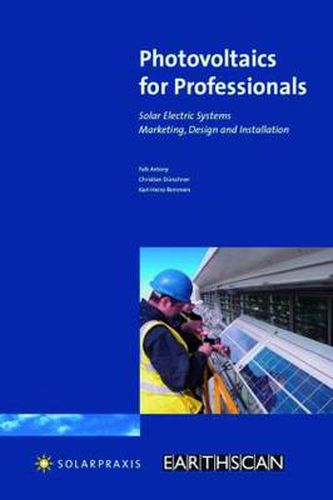 Cover image for Photovoltaics for Professionals: Solar Electric Systems Marketing, Design and Installation