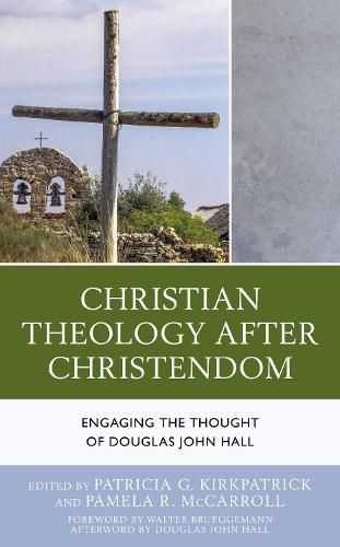 Cover image for Christian Theology After Christendom: Engaging the Thought of Douglas John Hall