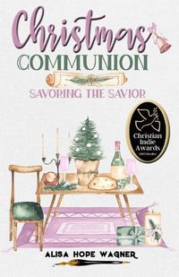 Cover image for Christmas Communion: Savoring the Savior