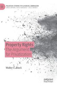 Cover image for Property Rights: The Argument for Privatization