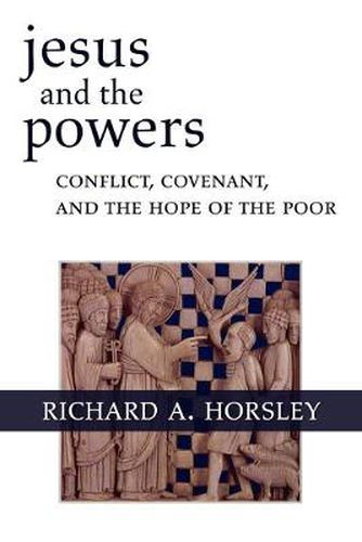 Cover image for Jesus and the Powers: Conflict, Covenant, and the Hope of the Poor