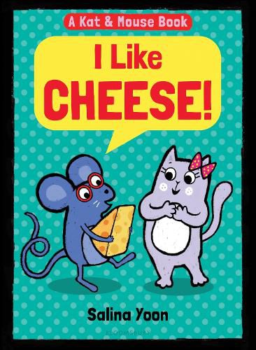 Cover image for Kat & Mouse: I Like Cheese!