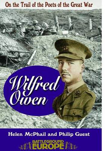 Wilfred Owen: On a Poet's Trail - On the Trail of the Poets of the Great War