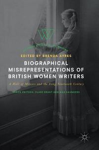 Cover image for Biographical Misrepresentations of British Women Writers: A Hall of Mirrors and the Long Nineteenth Century