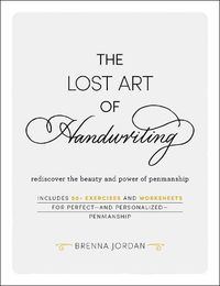 Cover image for The Lost Art of Handwriting: Rediscover the Beauty and Power of Penmanship