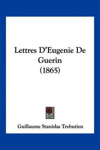 Cover image for Lettres D'Eugenie de Guerin (1865)