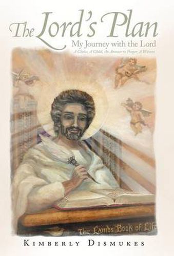Cover image for The Lord's Plan: My Journey with the Lord A Choice, A Child, An Answer to Prayer, A Witness