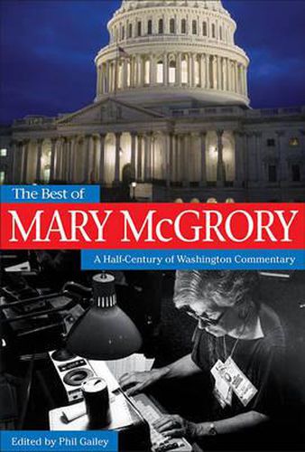 Cover image for The Best of Mary McGrory: A Half-Century of Washington Commentary