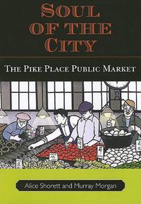 Cover image for Soul of the City: The Pike Place Public Market