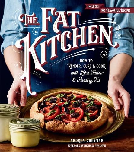 Cover image for Fat Kitchen: How to Render, Cure & Cook with Lard, Tallow & Poultry Fat
