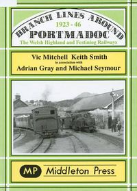 Cover image for Branch Lines Around Portmadoc, 1923-46