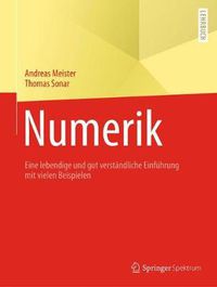 Cover image for Numerik: Eine Lebendige Und Gut Verstandliche Einfuhrung Mit Vielen Beispielen