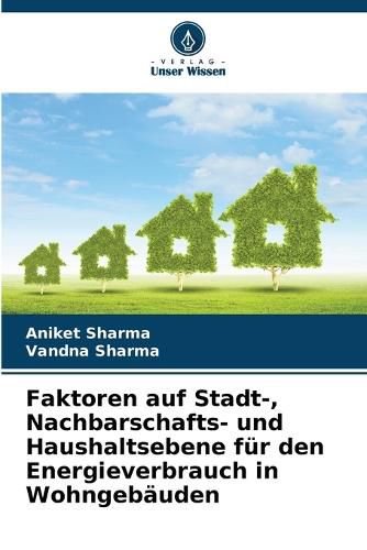 Cover image for Faktoren auf Stadt-, Nachbarschafts- und Haushaltsebene fuer den Energieverbrauch in Wohngebaeuden