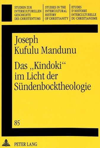 Cover image for Das -Kindoki- Im Licht Der Suendenbocktheologie: Versuch Einer Christlichen Bewaeltigung Des Hexenglaubens in Schwarz-Afrika