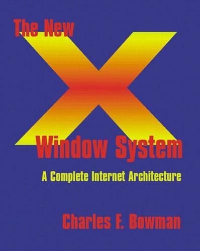 The New X Window System: A Complete Internet Architecture