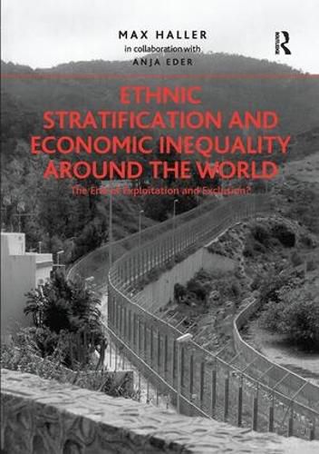 Cover image for Ethnic Stratification and Economic Inequality around the World: The End of Exploitation and Exclusion?