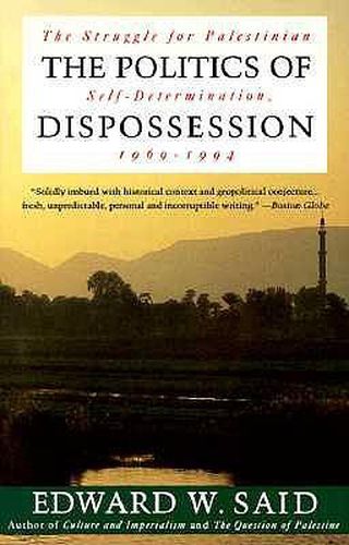 The Politics of Dispossession: The Struggle for Palestinian Self-Determination, 1969-1994