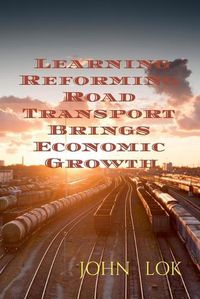 Cover image for Learning Reforming Road Transport Brings Economic Growth