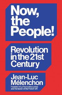 Cover image for Now, the People! Revolution in the Twenty-First Century