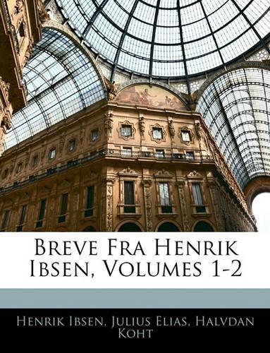 Breve Fra Henrik Ibsen, Volumes 1-2