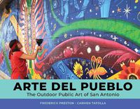 Cover image for Arte del Pueblo: The Outdoor Public Art of San Antonio