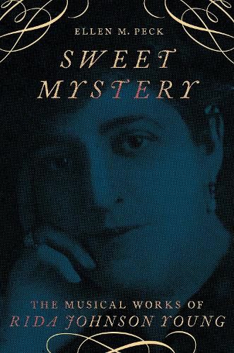 Cover image for Sweet Mystery: The Musical Works of Rida Johnson Young