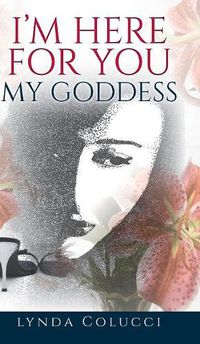 Cover image for I'm Here for You My Goddess