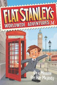 Cover image for Flat Stanley's Worldwide Adventures #14: On a Mission for Her Majesty