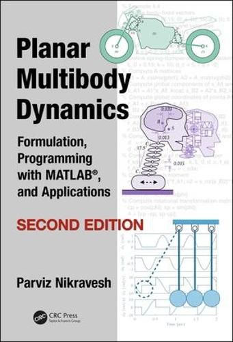 Cover image for Planar Multibody Dynamics: Formulation, Programming with MATLAB (R), and Applications, Second Edition