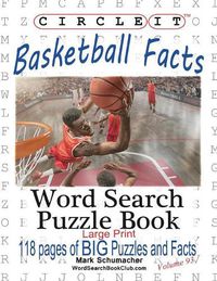 Cover image for Circle It, Basketball Facts, Word Search, Puzzle Book