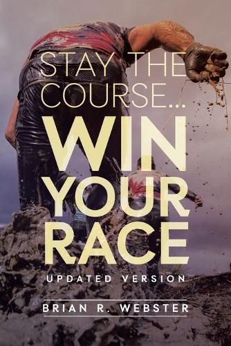 Cover image for Stay the Course...Win Your Race