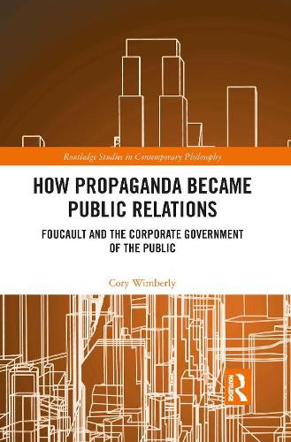Cover image for How Propaganda Became Public Relations: Foucault and the Corporate Government of the Public