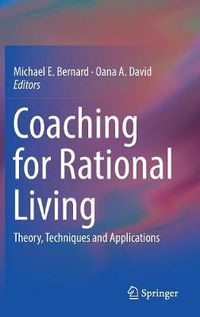 Cover image for Coaching for Rational Living: Theory, Techniques and Applications