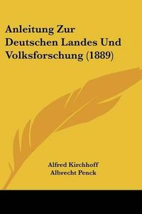 Cover image for Anleitung Zur Deutschen Landes Und Volksforschung (1889)