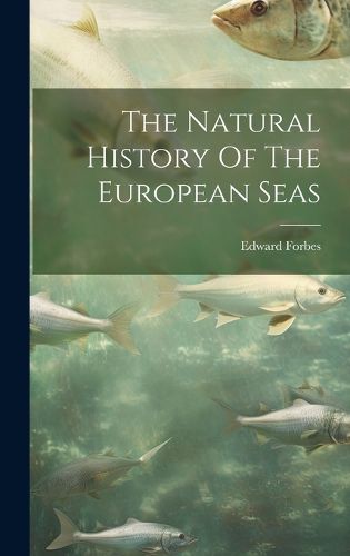 Cover image for The Natural History Of The European Seas