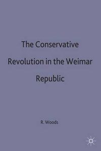 Cover image for The Conservative Revolution in the Weimar Republic