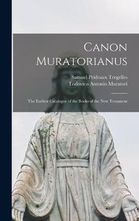 Cover image for Canon Muratorianus: the Earliest Catalogue of the Books of the New Testament