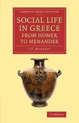 Cover image for Social Life in Greece from Homer to Menander