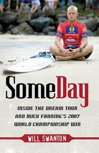 Cover image for Some Day: Inside the Dream Tour and Mick Fanning's 2007 championship win