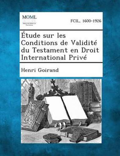 Cover image for Etude Sur Les Conditions de Validite Du Testament En Droit International Prive