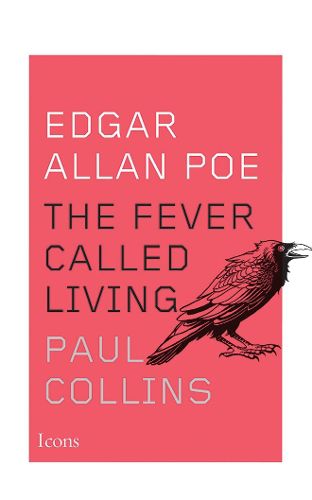 Edgar Allan Poe: The Fever Called Living