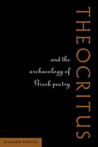 Cover image for Theocritus and the Archaeology of Greek Poetry