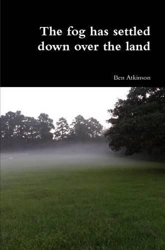 Cover image for The Fog Has Settled Down Over the Land