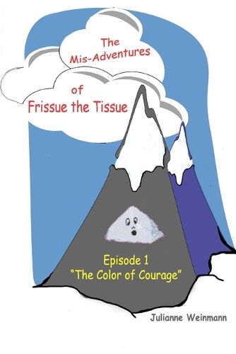 Cover image for The Mis-Adventures of Frissue the Tissue