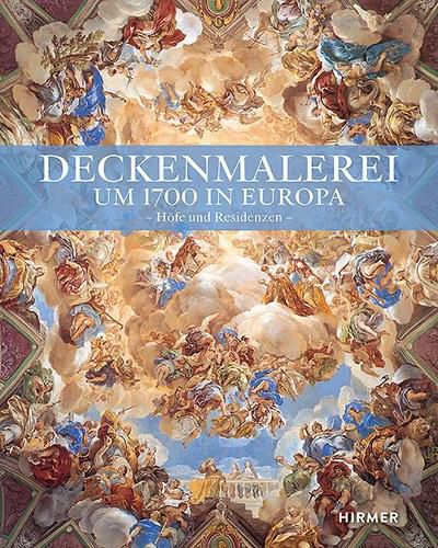 Cover image for Deckenmalerei Um 1700 in Europa: Hoefe Und Residenzen